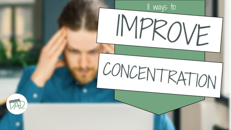 11 Ironclad Simple Ways to Improve Concentration